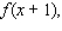 Let f be the function defined by   Find       and   A)          B)          C)          D)          E)         