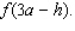 Let f be the function defined by f (x) = 7x + 8. Find         and  