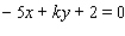 Given that the point   lies on the line   , find k. A)    B)    C)    D)    E)   