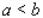 Suppose   and   are real numbers other than zero and that   . State whether the inequality is true or false.  