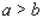 Suppose   and   are real numbers other than zero and that   . State whether the inequality is true or false.   A)  False B)  True