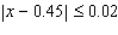 The diameter x (in inches)  of a batch of ball bearings manufactured by PAR Manufacturing satisfies the inequality   What is the smallest diameter a ball bearing in the batch can have? A)  0.4 inches B)  0.46 inches C)  0.47 inches D)  0.43 inches E)  0.45 inches