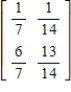Determine whether the given matrix is stochastic. ​   ​  A)  No B)  Yes 