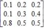 Determine whether the given matrix is stochastic. ​ ​    A)  No B)  Yes 