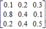 Determine whether the given matrix is stochastic. ​   ​  A)  Yes B)  No 