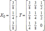 Find   (the probability distribution of the system after two observations)  for the given distribution vector   and the given transition matrix   .   A)  ​   B)    C)    ​ D)    ​