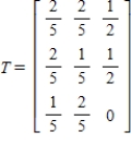 Find   (the probability distribution of the system after two observations)  for the distribution vector   and the transition matrix   .     ​ A)    B)    C)    D)    E)   