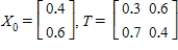 Find   (the probability distribution of the system after two observations) for the given distribution vector   and the given transition matrix   . ​  