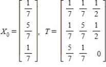 Find X<sub>2</sub> (the probability distribution of the system after two observations) for the distribution vector X<sub>0</sub> and the transition matrix T. ​  