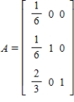 Rewrite the absorbing stochastic matrix so that the absorbing states appear first, partition the resulting matrix, and identify the submatrices   and   . ​   ​ A)    B)    C)    D)    E)   