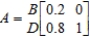 As more and more people switch to broadband Internet service, the demand for dial-up Internet service will continue to drop. Suppose the transition matrix B D   describes this Markov process, where B denotes broadband Internet services and D denotes dial-up Internet service. Compute the steady-state matrix of A. A)    B)    C)    D)    E)   