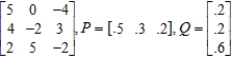 Find the expected payoff E of the game whose payoff matrix and strategies P and Q (for the row and column players, respectively)  are given. ​   ​ A)    B)    C)    D)    E)   