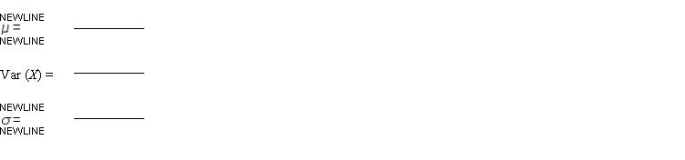 The probability distribution of a random variable X is   Compute the mean, variance, and standard deviation of X. Round your answers to the nearest hundredth, if necessary.     __________ Var (X) = __________   __________