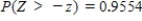 Let Z be the standard normal variable. Round your answers to the nearest tenth. ​ Find the value of z if z satisfies:   ​   __________ ​ Find the value of z if z satisfies:   ​   __________
