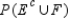 Let E and F be two events of an experiment with sample space S. Suppose   ,   , and   . ​ Compute   . __________ ​ Compute   . __________ ​ Compute   . __________ ​ Compute   . __________