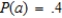 Explain why the given statement is incorrect. ​ The sample space associated with an experiment is given by S = {a, b, c}, where   ,   and   .