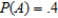 Let A and B be events in a sample space S such that   and   . Find:   . ​ A)    B)    C)    D)   