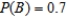 If A and B are independent events,   , and   , find   . A)    B)    C)    D)   