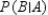 Let A and B be events in a sample space S such that   ,   , and   . Find:   . Give the answer to two decimal places, if necessary. ​   __________