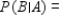 Let A and B be events in a sample space S such that   ,   , and   . Find:   . Give the answer to two decimal places, if necessary. ​   __________