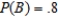 Determine whether the given events A and B are independent.   ,   , and   . Answer dependent or independent.