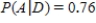 The accompanying tree diagram represents a two-stage experiment. Use the diagram to find   . ​   ​ A)    B)    C)    D)   