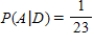 The accompanying tree diagram represents a two-stage experiment. Use the diagram to find   . ​   ​ A)    B)    C)    D)   