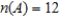 If   ,   , and   , what is   ? ​ A)  1 B)  12 C)  5 D)  2 E)  3 F)  9