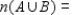 Let A and B be subsets of a universal set U and suppose   ,   ,   , and   . Compute: ​   __________ ​   __________ ​   __________