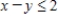 Consider the linear programming problem. Maximize     subject to       Sketch the feasible set for the linear programming problem. A)    B)    C)    D)    E)   