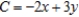 Use the simplex method for solving nonstandard problems to solve the given linear programming problem.     x = __________ y = __________ C = __________