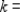 Determine the value of k so that the following system of linear equations has a solution and then find the solution. ​   ​   __________ ​   __________ ​   __________