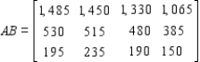 A university admissions committee anticipates an enrollment of 8,000 students in its freshman class next year. To satisfy admission quotas, incoming students have been categorized according to their sex and place of residence. The number of students in each category is given by the matrix   By using data accumulated in previous years, the admissions committee has determined that these students will elect to enter the College of Letters and Science, the College of Fine Arts, the School of Business Administration, and the School of Engineering according to the percentages that appear in the following matrix:   Find the matrix AB that shows the number of in-state, out-of-state, and foreign students expected to enter each discipline. A)    B)    C)    D)   