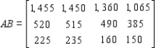 A university admissions committee anticipates an enrollment of 8,000 students in its freshman class next year. To satisfy admission quotas, incoming students have been categorized according to their sex and place of residence. The number of students in each category is given by the matrix   By using data accumulated in previous years, the admissions committee has determined that these students will elect to enter the College of Letters and Science, the College of Fine Arts, the School of Business Administration, and the School of Engineering according to the percentages that appear in the following matrix:   Find the matrix AB that shows the number of in-state, out-of-state, and foreign students expected to enter each discipline. A)    B)    C)    D)   