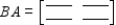 Let ​   ​ Compute AB and BA and hence deduce that matrix multiplication is, in general, not commutative. ​    