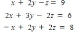 Write a matrix equation that is equivalent to the system of linear equations and solve the system. ​   ​ A)    B)    C)    D)    E)   