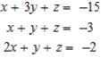 Writing a matrix equation that is equivalent to the given system of linear equations solve the system using the inverse matrix. ​   ​ A)    B)    C)    D)    E)  The system is inconsistent.