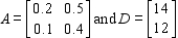 Solve the matrix equation   for the matrices A and D.   A)    B)    C)    D)    E)   