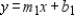 Let   and   be two nonvertical straight lines in the plane with equations   and   , respectively. Find conditions on   ,   ,   and   so that   and     intersect at infinitely many points. A)    B)    and   C)    D)    and  