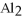 What is the coefficient of hydrogen,   ,when the following equation is balanced?  Al +     →       + ?   A) 1 B) 2 C) 3 D) 4 E) 5