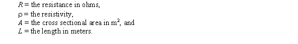  Consider a conductor for which   Which of the following is an expression for  \rho ? A) RL/A B) RLA C) R/(LA)  D) LA/R E) AR/L 