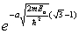 An electron of kinetic energy E<sub>0</sub> traveling in a region in which the potential energy is zero is then incident on a finite potential barrier of height U<sub>0</sub> (= 4E<sub>0</sub>) and width a.If the potential barrier is reduced to 2E<sub>0</sub>,by what factor will the probability of penetration of the barrier be changed? A)    B)    C)    D)    E) None of these is correct.