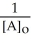 Which of the following represents the integrated rate law for a first-order reaction? A)    = - kt B)    -   = kt C)  [A]<sub>t</sub> - [A]<sub>o</sub> = - kt D)  k = Ae<sup>(-Ea/RT) </sup> E)    =     + lnA