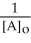 Which of the following represents the integrated rate law for a second-order reaction? A)    = - kt B)    -   = kt C)  [A]<sub>o</sub> - [A]<sub>t</sub> = - kt D)  k = Ae<sup>(Ea/RT) </sup> E)    =     - lnA