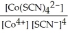 Give the expression for K<sub>f</sub> for Co(SCN) <sub>4</sub><sup>2-</sup>. A)    B)    C)    D)  [Co<sup>4+</sup>] [SCN<sup>-</sup>]<sup>4</sup> E)   