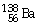 An atom that has the same number of neutrons as   Is: A)    B)    C)    D)    E) none of the above