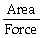 Pressure is calculated by: P =    .
