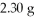 If the mass ratio of K to F in a compound is 2.06:1,how many grams of F are needed to react with   Of K? A) 0.877 B) 1.12 C) 0.112 D) 8.77 E) none of the above