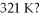 What is the final volume of a gas that initially occupies 2.50 L at   And is subsequently heated to   A) 2.69 L B) 2.96 L C) 2.23 L D) 2.32 L E) none of the above