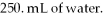 Calculate the molarity of a KCl solution prepared by dissolving 0.525 moles of KCl in   A) 0.476 B) 0.00210 C) 2.10 D) 2.02 E) none of the above